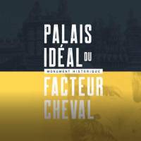 Visite d'un monument historique du Facteur Cheval dans la Drôme à Hauterives LE PALAIS IDÉAL DU FACTEUR CHEVAL